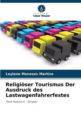 Religiöser Tourismus Der Ausdruck des Lastwagenfahrerfestes - Leylane Meneses Martins - cover
