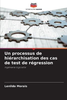 Un processus de hiérarchisation des cas de test de régression - Lenildo Morais - cover