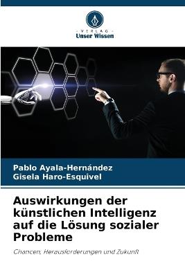 Auswirkungen der künstlichen Intelligenz auf die Lösung sozialer Probleme - Pablo Ayala-Hernández,Gisela Haro-Esquivel - cover