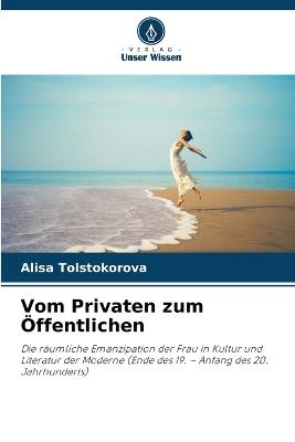 Vom Privaten zum Öffentlichen - Alisa Tolstokorova - cover