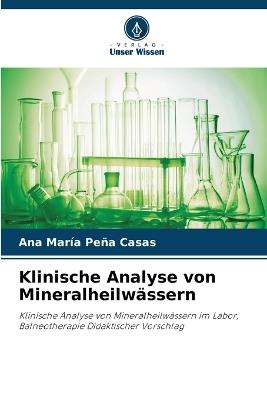 Klinische Analyse von Mineralheilwässern - Ana María Peña Casas - cover