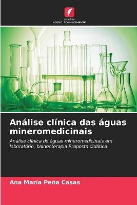 Análise clínica das águas mineromedicinais - Ana María Peña Casas - cover