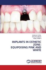 Implants in Esthetic Zone: Equipoising Pink and White