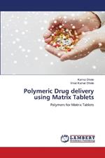 Polymeric Drug delivery using Matrix Tablets