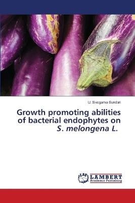 Growth promoting abilities of bacterial endophytes on S. melongena L. - U Sivagamasundari - cover