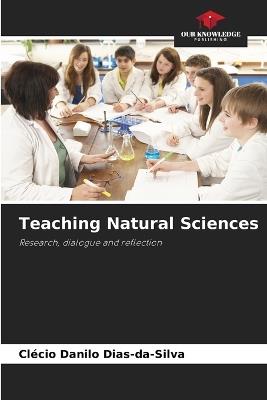 Teaching Natural Sciences - Cl?cio Danilo Dias-Da-Silva - cover