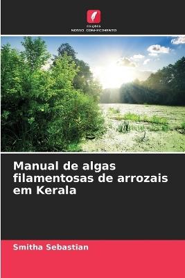Manual de algas filamentosas de arrozais em Kerala - Smitha Sebastian - cover