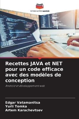 Recettes JAVA et NET pour un code efficace avec des mod?les de conception - Edgar Vatamanitsa,Yurii Tomka,Artem Karachevtsev - cover