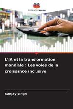 L'IA et la transformation mondiale: Les voies de la croissance inclusive