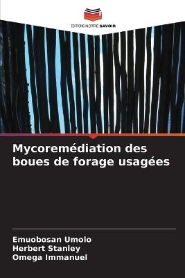 Mycorem?diation des boues de forage usag?es - Emuobosan Umolo,Herbert Stanley,Omega Immanuel - cover