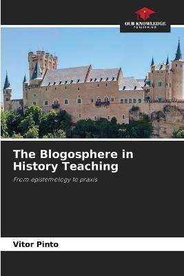 The Blogosphere in History Teaching - Vitor Pinto - cover
