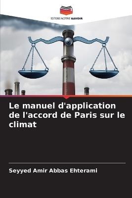 Le manuel d'application de l'accord de Paris sur le climat - Seyyed Amir Abbas Ehterami - cover
