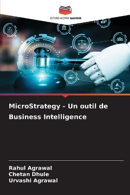 MicroStrategy - Un outil de Business Intelligence - Rahul Agrawal,Chetan Dhule,Urvashi Agrawal - cover