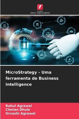 MicroStrategy - Uma ferramenta de Business Intelligence - Rahul Agrawal,Chetan Dhule,Urvashi Agrawal - cover