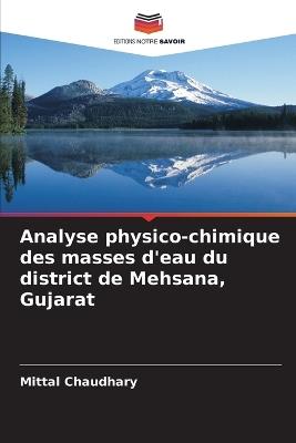 Analyse physico-chimique des masses d'eau du district de Mehsana, Gujarat - Mittal Chaudhary - cover