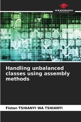 Handling unbalanced classes using assembly methods - Fiston Tshianyi Wa Tshianyi - cover