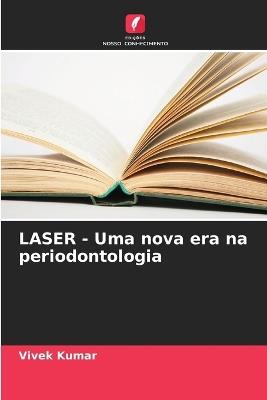LASER - Uma nova era na periodontologia - Vivek Kumar - cover