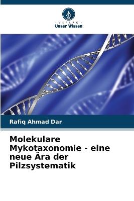 Molekulare Mykotaxonomie - eine neue ?ra der Pilzsystematik - Rafiq Ahmad Dar - cover