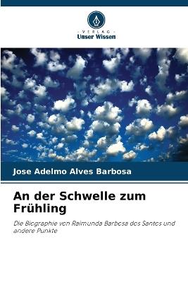 An der Schwelle zum Fr?hling - Jose Adelmo Alves Barbosa - cover