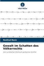 Gewalt im Schatten des V?lkerrechts