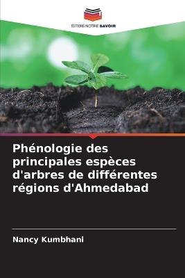 Ph?nologie des principales esp?ces d'arbres de diff?rentes r?gions d'Ahmedabad - Nancy Kumbhani - cover