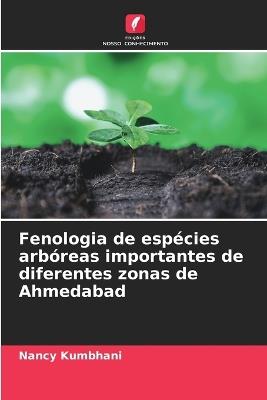Fenologia de esp?cies arb?reas importantes de diferentes zonas de Ahmedabad - Nancy Kumbhani - cover