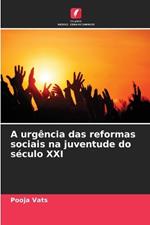 A urg?ncia das reformas sociais na juventude do s?culo XXI