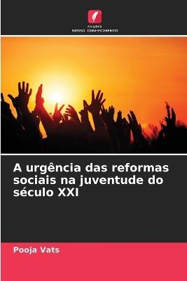 A urg?ncia das reformas sociais na juventude do s?culo XXI - Pooja Vats - cover