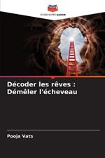 D?coder les r?ves: D?m?ler l'?cheveau