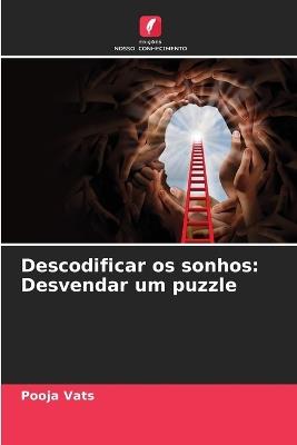 Descodificar os sonhos: Desvendar um puzzle - Pooja Vats - cover