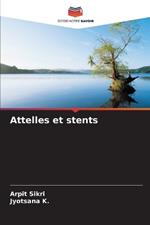 Attelles et stents