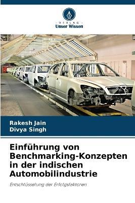Einf?hrung von Benchmarking-Konzepten in der indischen Automobilindustrie - Rakesh Jain,Divya Singh - cover