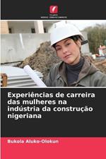 Experi?ncias de carreira das mulheres na ind?stria da constru??o nigeriana