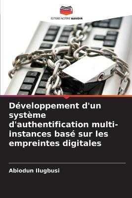 D?veloppement d'un syst?me d'authentification multi-instances bas? sur les empreintes digitales - Abiodun Ilugbusi - cover