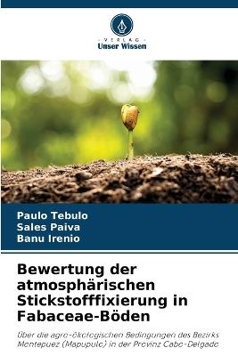 Bewertung der atmosph?rischen Stickstofffixierung in Fabaceae-B?den - Paulo Tebulo,Sales Paiva,Banu Irenio - cover