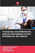 Fracturas mandibulares, placas bioreabsorv?veis, miniplacas de tit?nio