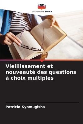 Vieillissement et nouveaut? des questions ? choix multiples - Patricia Kyomugisha - cover