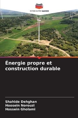 ?nergie propre et construction durable - Shahide Dehghan,Hoosein Norouzi,Hossein Gholami - cover