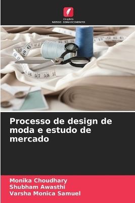Processo de design de moda e estudo de mercado - Monika Choudhary,Shubham Awasthi,Varsha Monica Samuel - cover