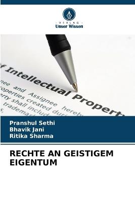 Rechte an Geistigem Eigentum - Pranshul Sethi,Bhavik Jani,Ritika Sharma - cover