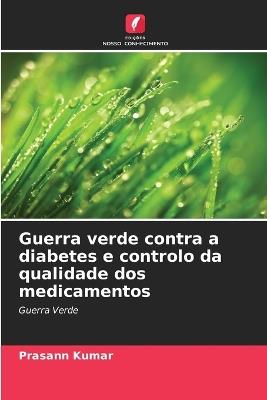 Guerra verde contra a diabetes e controlo da qualidade dos medicamentos - Prasann Kumar - cover