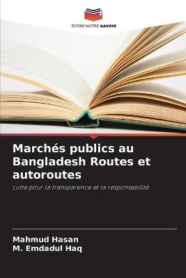 March?s publics au Bangladesh Routes et autoroutes - Mahmud Hasan,M Emdadul Haq - cover