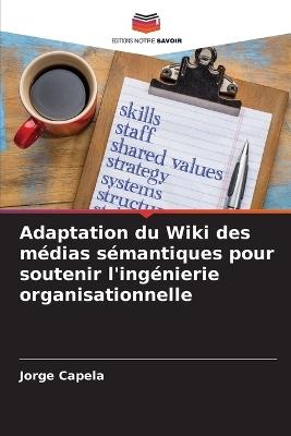 Adaptation du Wiki des m?dias s?mantiques pour soutenir l'ing?nierie organisationnelle - Jorge Capela - cover