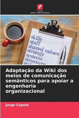 Adapta??o da Wiki dos meios de comunica??o sem?nticos para apoiar a engenharia organizacional - Jorge Capela - cover