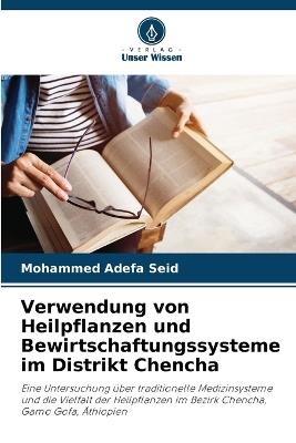 Verwendung von Heilpflanzen und Bewirtschaftungssysteme im Distrikt Chencha - Mohammed Adefa Seid - cover