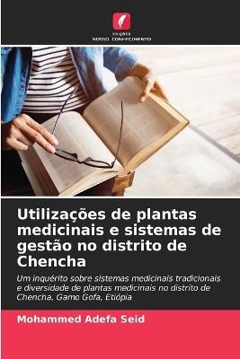 Utiliza??es de plantas medicinais e sistemas de gest?o no distrito de Chencha - Mohammed Adefa Seid - cover