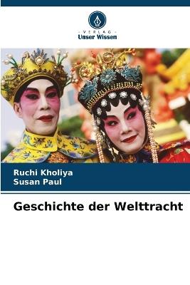 Geschichte der Welttracht - Ruchi Kholiya,Susan Paul - cover