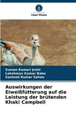 Auswirkungen der Eiwei?f?tterung auf die Leistung der br?tenden Khaki Campbell