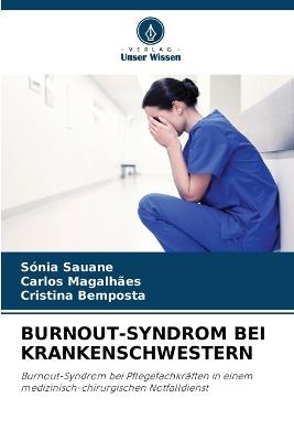 Burnout-Syndrom Bei Krankenschwestern - S?nia Sauane,Carlos Magalh?es,Cristina Bemposta - cover