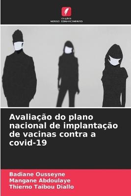 Avalia??o do plano nacional de implanta??o de vacinas contra a covid-19 - Badiane Ousseyne,Mangane Abdoulaye,Thierno Taibou Diallo - cover